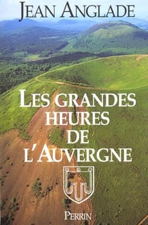 Les grandes heures de l'auvergne
