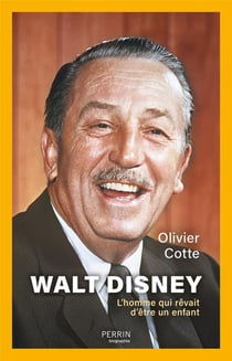 Walt Disney : L'homme qui rêvait d'être un enfant