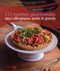 115 recettes gourmandes pour allergiques, petits & grands