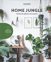 Home jungle - invitez les plantes à la maison
