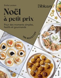 Bibleasy : Noël à petit prix : Pour des moments simples, festifs et gourmands