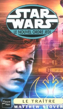 Star wars t.60 - le nouvel ordre jedi - le traître