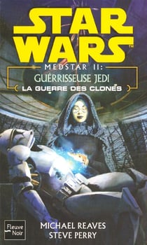 Star wars t.72 - la guerre des clones - medstar t.2 - guérisseuse jedi