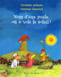 Nom D Une Poule, On A Vole Le Soleil