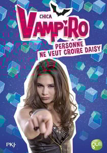 Chica Vampiro T07 Personne Ne Veut Croire Daisy