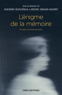 L'énigme de la mémoire - études pluridisciplinaires