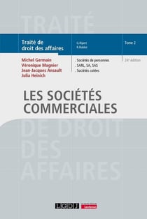 Les sociétés commerciales : Sociétés de personnes, SARL, SA, SAS, Sociétés cotées (24e édition)