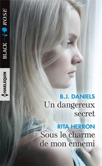 Un dangereux secret - sous le charme de mon ennemi
