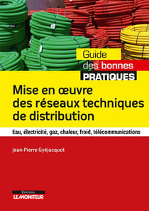Mise en oeuvre des réseaux techniques de distribution - eau, électricité, gaz, chaleur, froid, télécommunications
