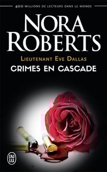 Lieutenant Eve Dallas Tome 4 : crimes en cascade