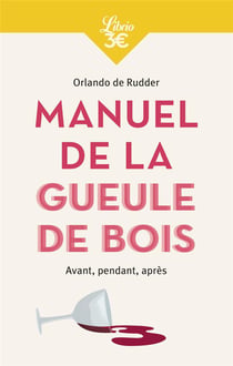 Manuel de la gueule de bois : avant, pendant, après