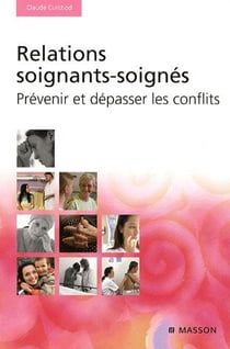 Relations soignants-soignés - prévenir et dépasser les conflits