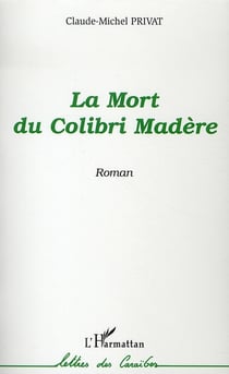 La mort du colibri madère