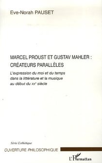 Marcel proust et gustav mahler : créateurs parallèles