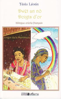 Dwèt an no - doigts d'or - bilingue créole-français - contes de la martinique