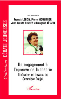 Un engagement à l'épreuve de la théorie - itinéraires et travaux de Geneviève Poujol