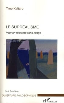 Le surréalisme - pour un réalisme sans rivage