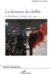 La dictature du chiffre - le libéralisme, la science et le psy