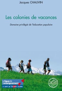 Les colonies de vacances - domaine privilégié de l'éducation populaire