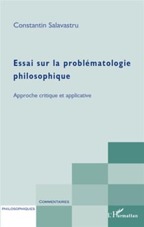 Essai sur la problématologie philosophique - approche critique et applicative