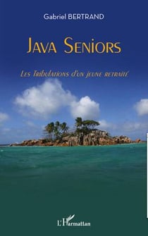 Java seniors - les tribulations d'un jeune retraité