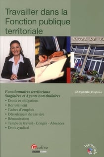 travailler dans la fonction publique territoriale : du recrutement à la fin de f