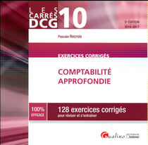 Comptabilité approfondie 2016-2017 - 128 exercices corrigés pour réviser et s'entraîner