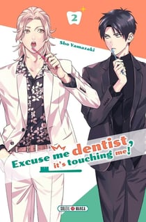 Excuse-me dentist, it's touching me ! Tome 2