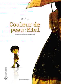 Couleur de peau : Miel : Intégrale Tomes 3 et 4