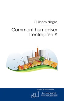 Comment humaniser l'entreprise ?