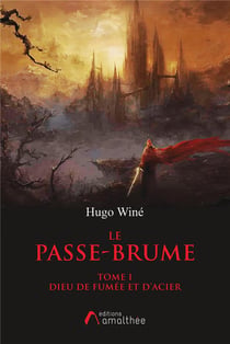 Le passe-brume t.1 - Dieu de fumée et d'acier