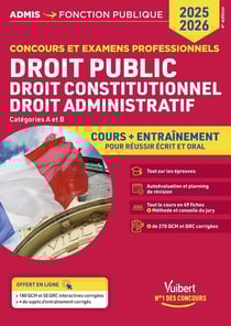Droit public, Droit constitutionnel, Droit administratif : Cours et entraînement Catégories A et B : Concours 2025-2026