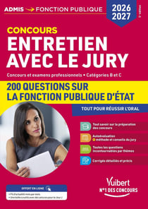 Entretien avec le jury - 200 questions sur la fonction publique d'État - 2026-2027 : Concours et examens professionnels - Catégories A et B