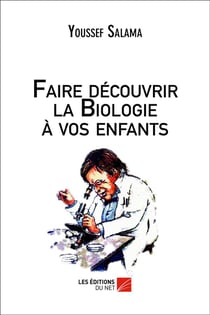 Faire découvrir la biologie à vos enfants