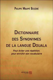 Dictionnaire des synonymes de la langue douala - pour éviter une répétition, pour enrichir son vocabulaire