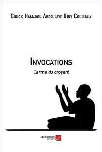 Invocations : l'arme du croyant
