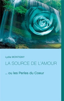 La source de l'amour... ou les perles du coeur