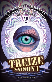 Treize saison 1 : Une semaine pour tout détruire