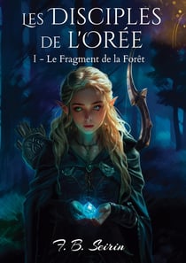 Les Disciples de l'Orée : Le Fragment de la Forêt