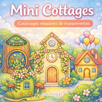 Mini cottage : Coloriages relaxants de maisonettes