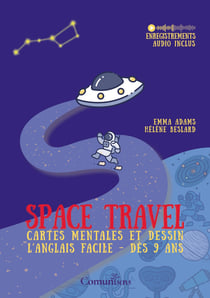 Space Travel : Cartes mentales & dessin - L'anglais facile dès 9 ans