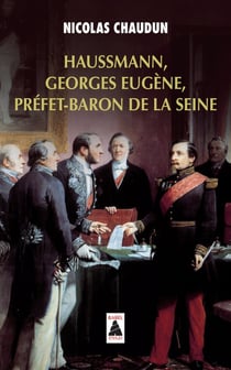 Haussmann, Georges Eugène, préfet-baron de la Seine