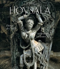 Hoysala - dieux de l'inde et beautés célestes