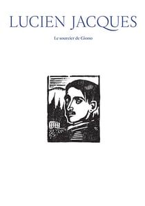 Lucien Jacques - le sourcier de Giono