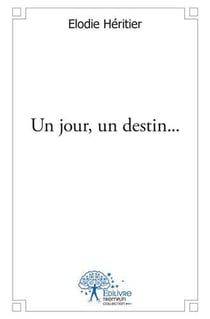 Un jour, un destin...