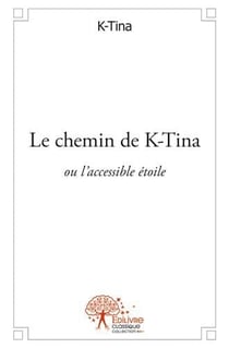 Le chemin de k-tina ou l'accessible étoile
