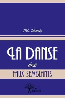 La danse des faux semblants