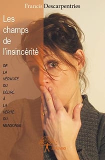 Les champs de l'insincérité