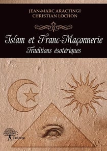 Islam et franc-maçonnerie - traditions esotériques