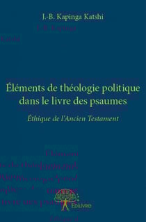 Éléments de théologie politique dans le livre des psaumes - éthique de l'ancien testament